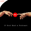 uploads_2F1564766316170-kvh9cgs0osi-4fc318ffa9c54d68a248b7f6660a4295_2FCSR-If-God-Had-A-Podcast.png